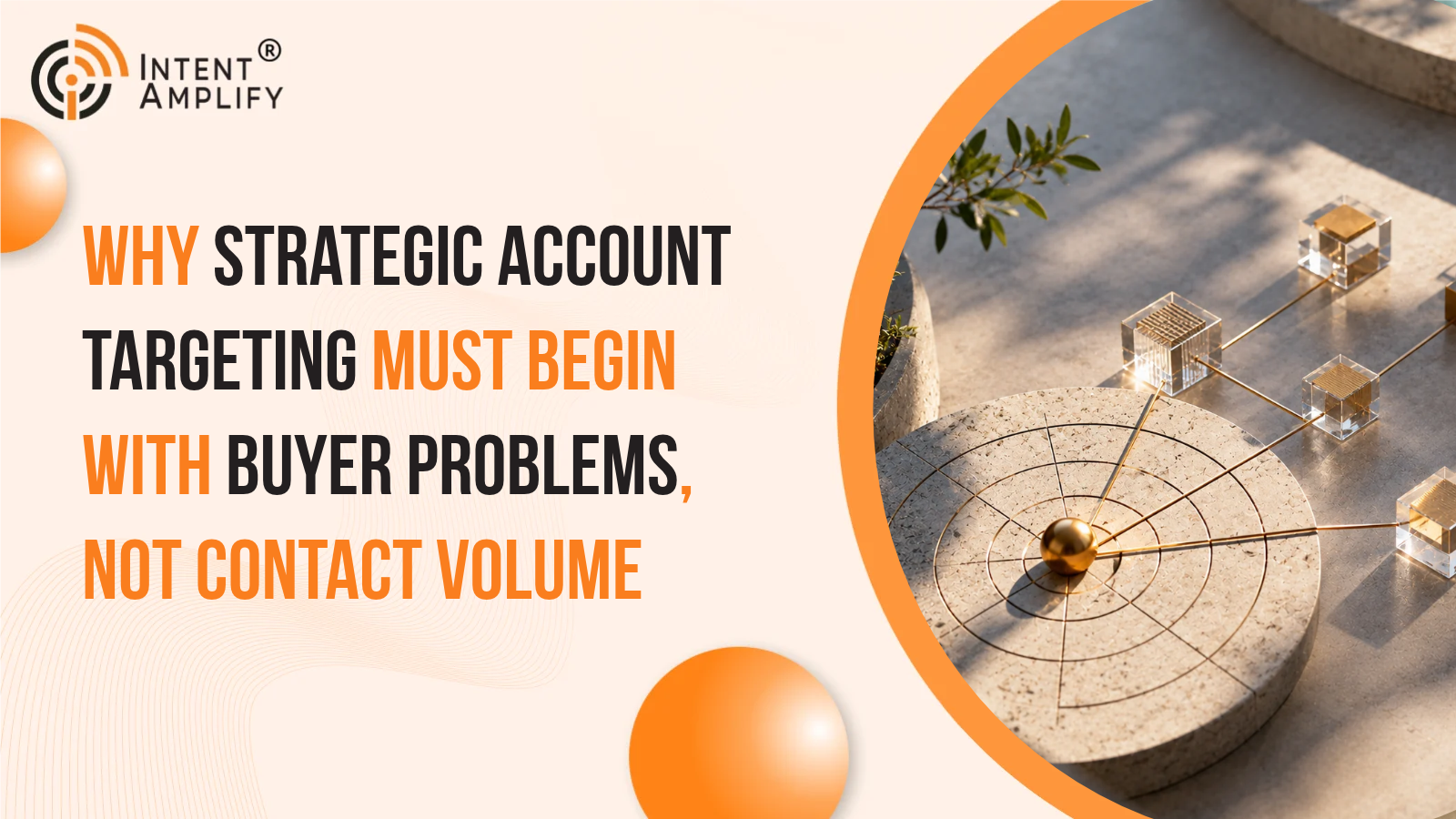 Why Strategic Account Targeting Must Begin With Buyer Problems, Not Contact Volume