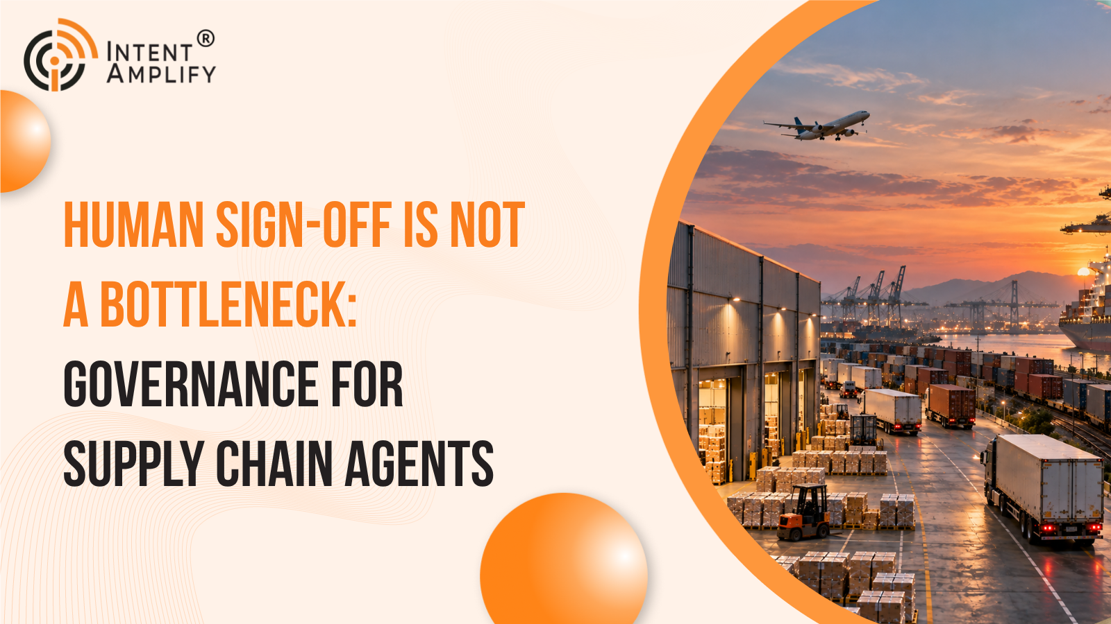 Human Sign-Off Is Not a Bottleneck: Governance for Supply Chain Agents